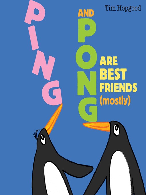 Title details for Ping and Pong Are Best Friends (mostly) by Tim Hopgood - Available
